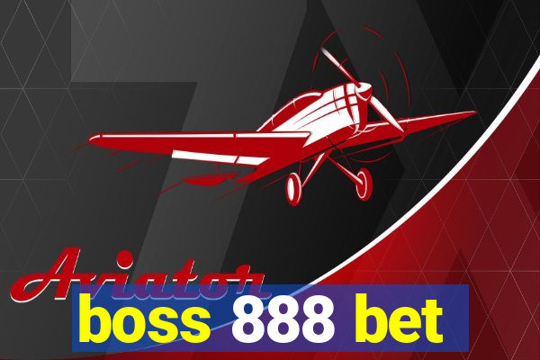 boss 888 bet